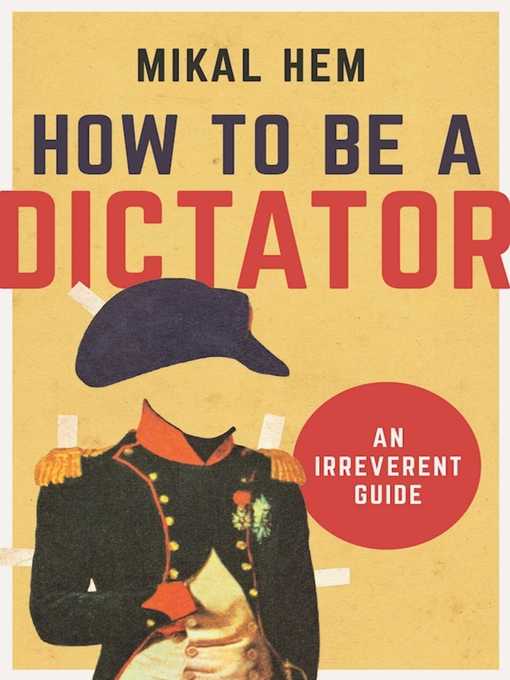 Title details for How to Be a Dictator by Mikal Hem - Available